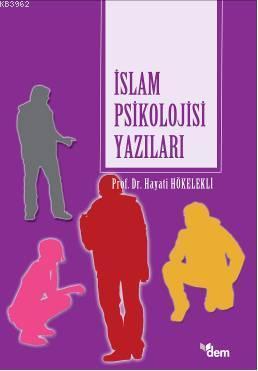 İslam Psikilojisi Yazıları - Hayati Hökelekli | Yeni ve İkinci El Ucuz