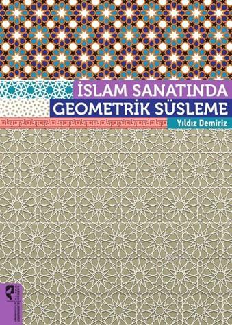 İslam Sanatında Geometrik Süsleme - Yıldız Demiriz | Yeni ve İkinci El
