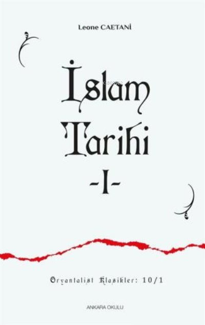 İslam Tarihi 1 - Leone Caetani | Yeni ve İkinci El Ucuz Kitabın Adresi