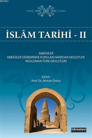 İslam Tarihi 2 - Ahmet Önkal | Yeni ve İkinci El Ucuz Kitabın Adresi