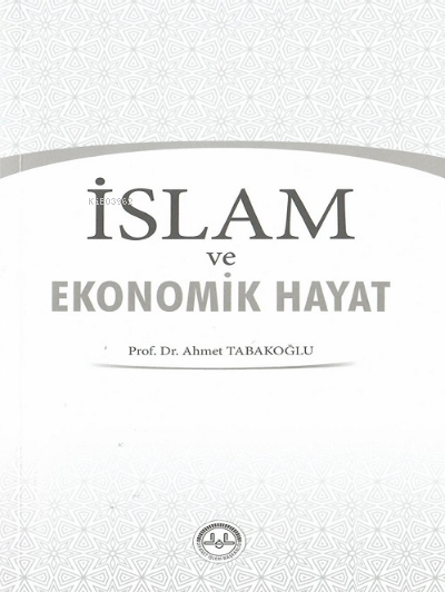 İslam ve Ekonomik Hayat - Ahmet Tabakoğlu | Yeni ve İkinci El Ucuz Kit