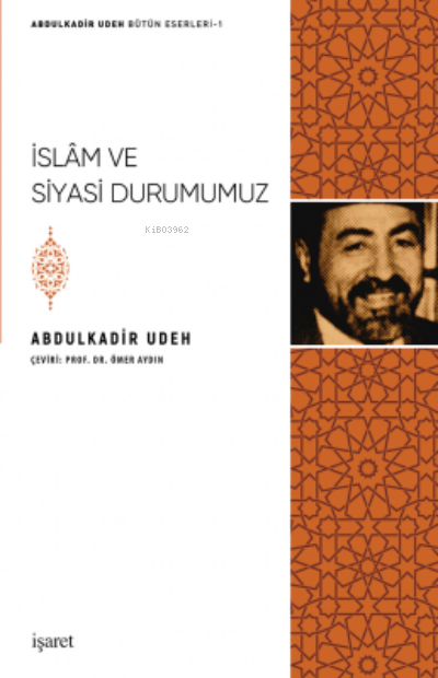 İslam ve Siyasi Durumumuz - Abdulkadir Udeh | Yeni ve İkinci El Ucuz K