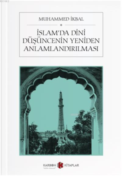 İslam'da Dini Düşüncenin Yeniden Anlamlandırılması - Muhammed İkbal | 