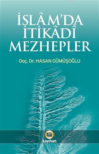 İslam'da İtikadi Mezhepler - Hasan Gümüşoğlu | Yeni ve İkinci El Ucuz 