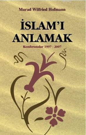 İslam'ı Anlamak - Murad Wilfried Hofmann | Yeni ve İkinci El Ucuz Kita
