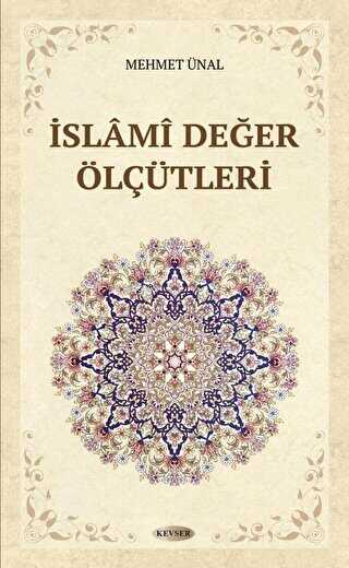 İslami Değer Ölçütleri - Mehmet Ünal | Yeni ve İkinci El Ucuz Kitabın 