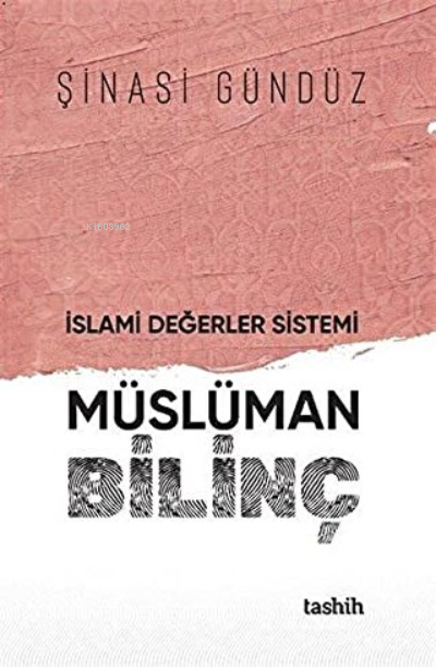 İslami Değerler Sistemi Müslüman Bilinç - Şinasi Gündüz | Yeni ve İkin