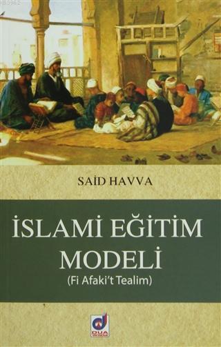 İslami Eğitim Modeli - Said Havva | Yeni ve İkinci El Ucuz Kitabın Adr
