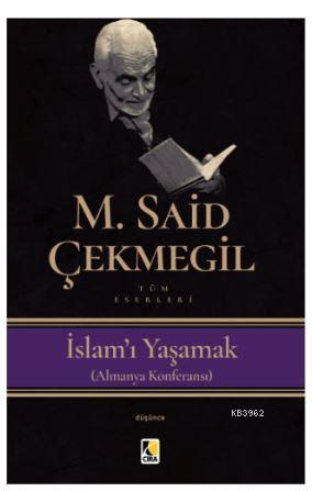 İslam'I Yaşamak - M. Said Çekmegil | Yeni ve İkinci El Ucuz Kitabın Ad