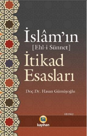 İslamın (Ehl - i Sünnet) İtikad Esasları - Hasan Gümüşoğlu | Yeni ve İ