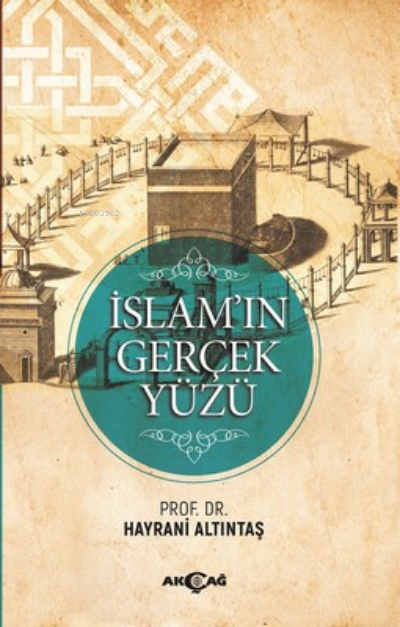 İslam'ın Gerçek Yüzü - Hayrani Altıntaş | Yeni ve İkinci El Ucuz Kitab