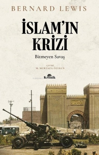 İslam'ın Krizi: Bitmeyen Savaş - Bernard Lewis | Yeni ve İkinci El Ucu