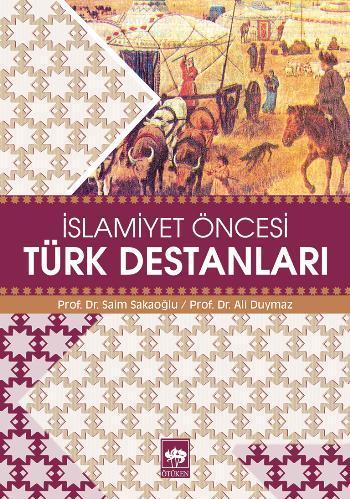 İslamiyet Öncesi Türk Destanları - Saim Sakaoğlu | Yeni ve İkinci El U