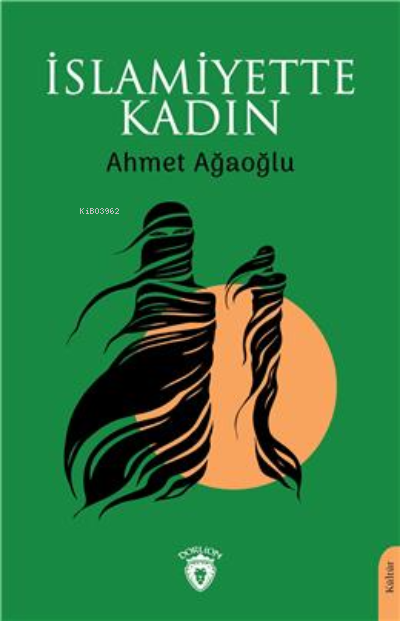İslamiyette Kadın - Ahmet Ağaoğlu | Yeni ve İkinci El Ucuz Kitabın Adr