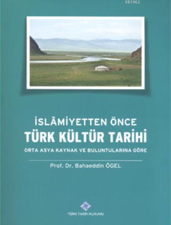İslamiyetten Önce Türk Kültür Tarihi - Bahaeddin Ögel- | Yeni ve İkinc