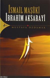 İsmail Maşûkî - İbrahim Aksarayî - Mustafa Özdamar | Yeni ve İkinci El