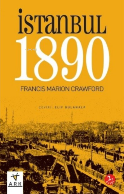 İstanbul 1890 - Francis Marion Crawford | Yeni ve İkinci El Ucuz Kitab