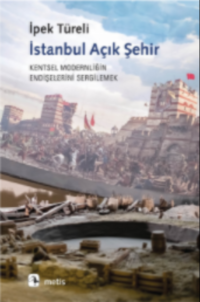İstanbul Açık Şehir - İpek Türeli | Yeni ve İkinci El Ucuz Kitabın Adr