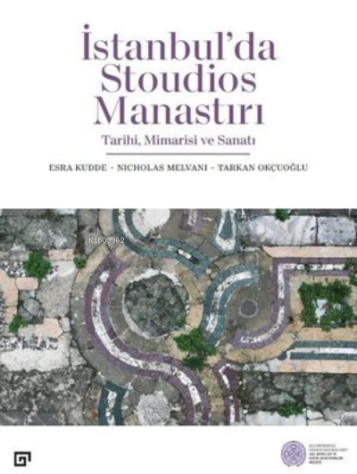 İstanbul’da Stoudios Manastırı: Tarihi Mimarisi ve Sanatı - Nicholas M