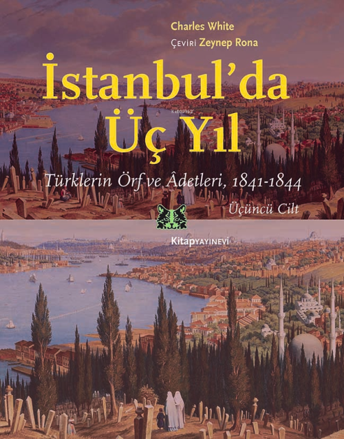 İstanbul’da Üç Yıl;Türklerin Örf ve Âdetleri, 1841-1844 Üçüncü Cilt - 