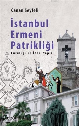 İstanbul Ermeni Patrikliği - Canan Seyfeli | Yeni ve İkinci El Ucuz Ki
