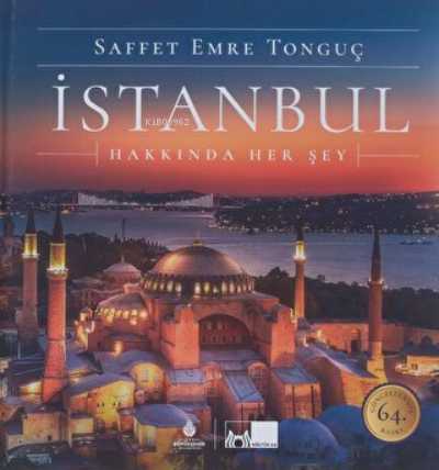İstanbul Hakkında Her Şey (Ciltli) - Saffet Emre Tonguç | Yeni ve İkin