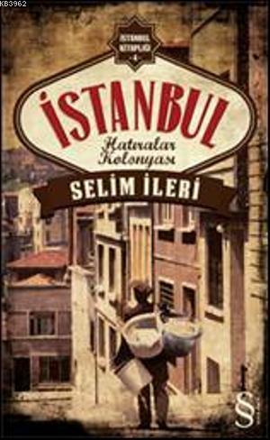 İstanbul Hatıralar Kolonyası - Selim İleri | Yeni ve İkinci El Ucuz Ki