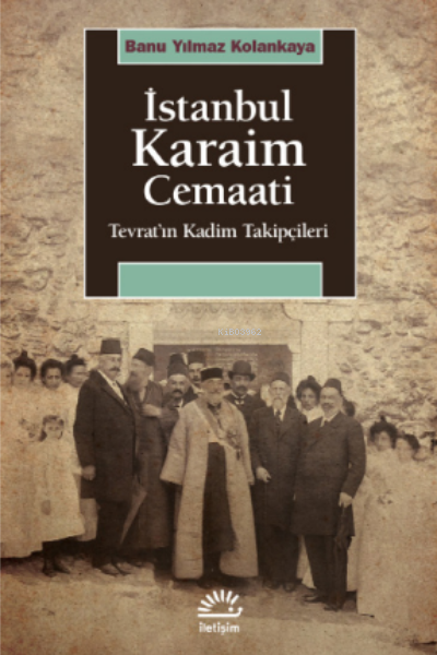 İstanbul Karaim Cemaati;Tevrat’ın Kadim Takipçileri - Banu Yılmaz Kola