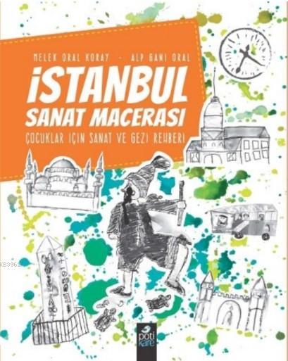 İstanbul Sanat Macerası - Melek Oral Koray | Yeni ve İkinci El Ucuz Ki