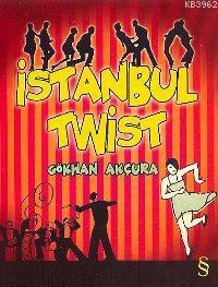 İstanbul Twist - Gökhan Akçura | Yeni ve İkinci El Ucuz Kitabın Adresi