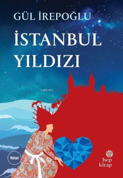 İstanbul Yıldızı - Gül İrepoğlu | Yeni ve İkinci El Ucuz Kitabın Adres