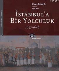 İstanbul'a Bir Yolculuk 1657-1658 - Claes Ralamb | Yeni ve İkinci El U