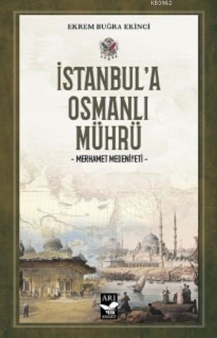 İstanbul'a Osmanlı Mührü - Ekrem Buğra Ekinci | Yeni ve İkinci El Ucuz