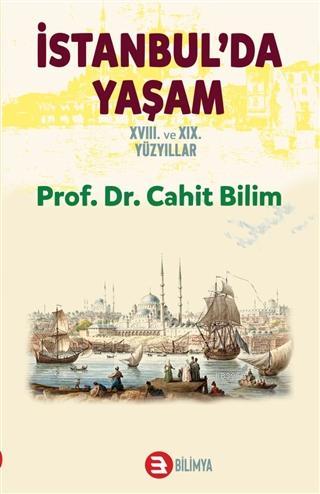 İstanbul'da Yaşam 18. ve 19. Yüzyıllar - Cahit Bilim | Yeni ve İkinci 