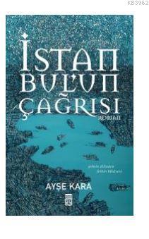 İstanbul'un Çağrısı - Ayşe Kara | Yeni ve İkinci El Ucuz Kitabın Adres