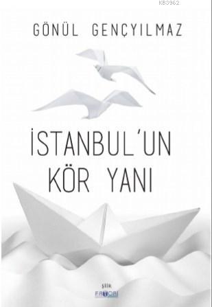 İstanbul'un Kör Yanı - Gönül Gençyılmaz | Yeni ve İkinci El Ucuz Kitab