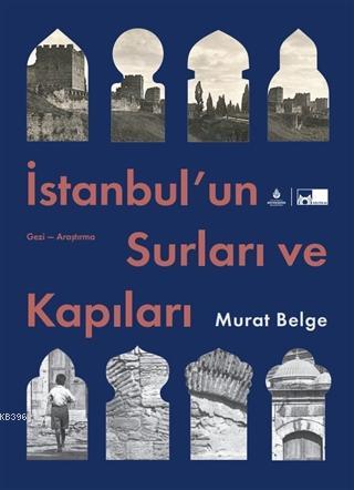 İstanbul'un Surları ve Kapıları - Murat Belge | Yeni ve İkinci El Ucuz