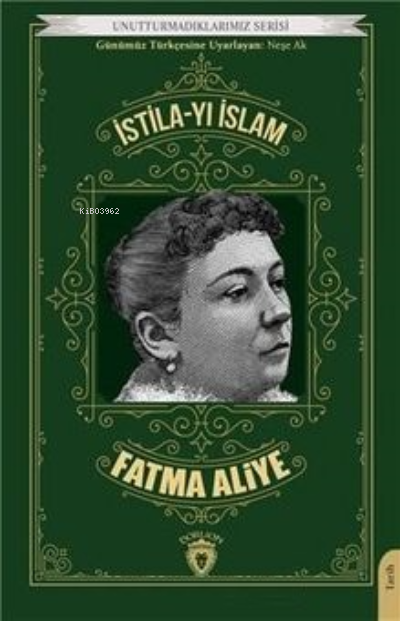 İstila-yı İslam Unutturmadıklarımız Serisi - Fatma Aliye | Yeni ve İki