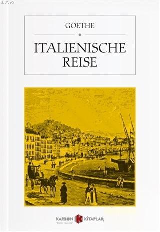 Italienische Reise - Johann Wolfgang Von Goethe | Yeni ve İkinci El Uc