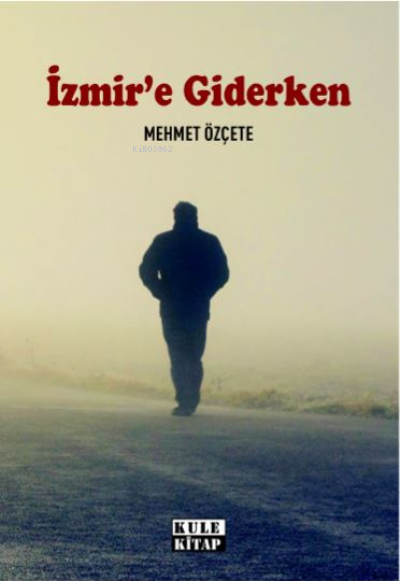İzmir`e Giderken - Mehmet Özçete | Yeni ve İkinci El Ucuz Kitabın Adre