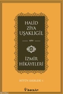 İzmir Hikayeleri - Halid Ziya Uşaklıgil | Yeni ve İkinci El Ucuz Kitab