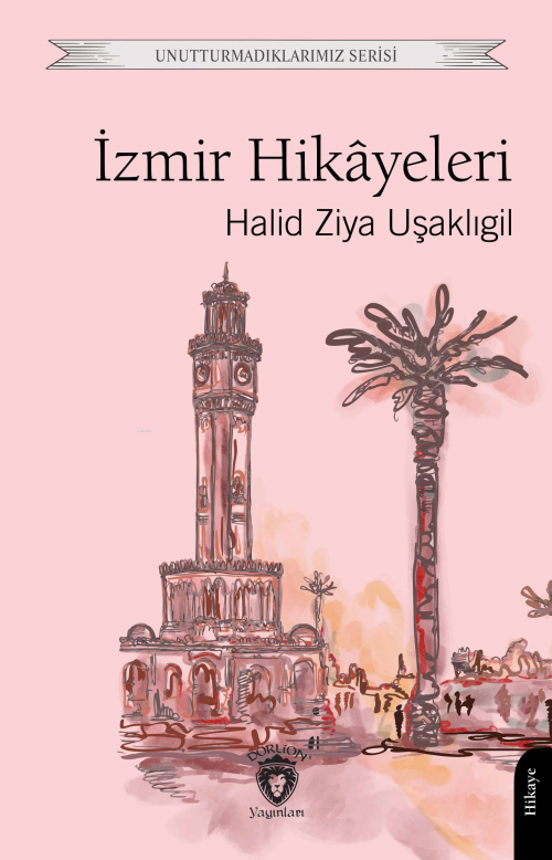İzmir Hikâyeleri - Halid Ziya Uşaklıgil | Yeni ve İkinci El Ucuz Kitab