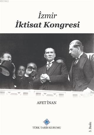 İzmir İktisat Kongresi 17 Şubat - 4 Mart 1923 - Afet İnan | Yeni ve İk