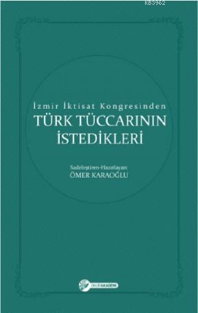 İzmir İktisat Kongresinden Türk Tüccarinin İstedikleri - Ömer Karaoğlu