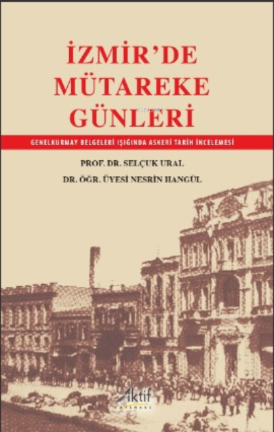 İzmir'de Mütareke Günleri - Selçuk Ural | Yeni ve İkinci El Ucuz Kitab
