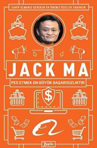 Jack Ma - Pes Etmek En Büyük Başarısızlıktır - Jack Ma | Yeni ve İkinc