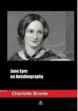 Jane Eyre an Autobiography - Charlotte Brontë | Yeni ve İkinci El Ucuz