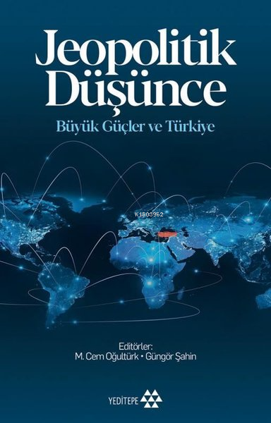 Jeopolitik Düşünce Büyük Güçler ve Türkiye - Güngör Şahin | Yeni ve İk