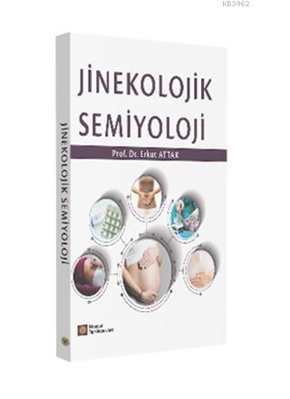 Jinekolojik Semiyoloji - Erkut Attar | Yeni ve İkinci El Ucuz Kitabın 