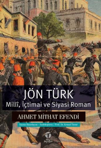 Jön Türk;Millî, İçtimai ve Siyasi Roman - Ahmet Mithat Efendi | Yeni v